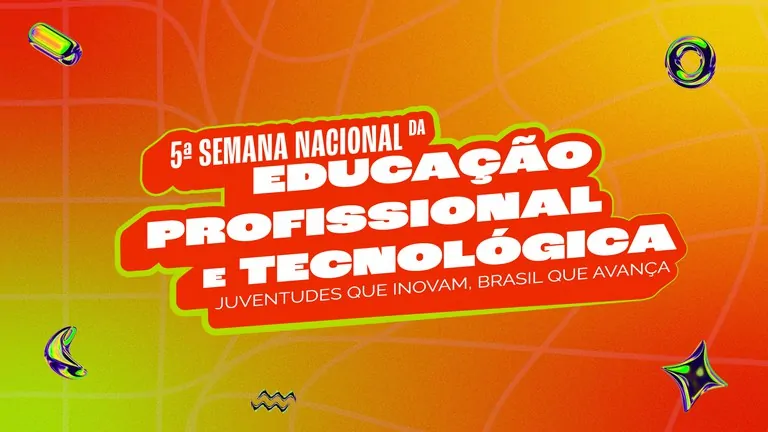 MEC realiza Semana Nacional de Educação Profissional e Tecnológica com foco em inovação e sustentabilidade